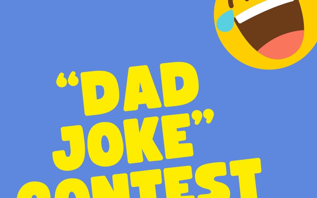 1st Annual “Dad Jokes” Contest